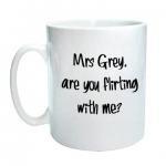 50 shades Mug "Are you flirting with me"